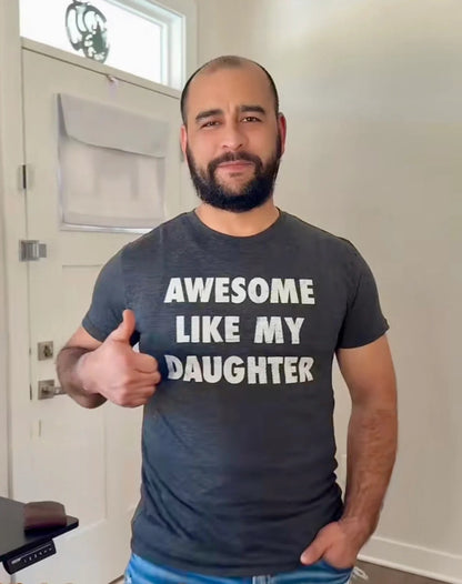 Awesome Like My Daughter T-Shirt